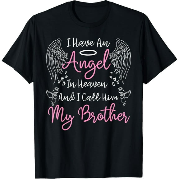 I Have an Angel in Heaven And I Call Him My Brother Memorial T-Shirt