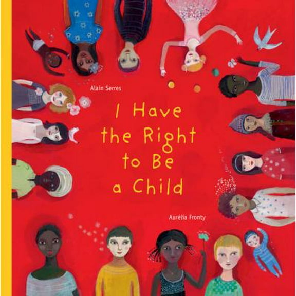 Pre-Owned I Have the Right to Be a Child (Hardcover) 1554981492 9781554981496