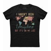 I HavenT Been Everywhere World Map Print T-Shirt S-5XL Birthday Gifts; For Men & Women