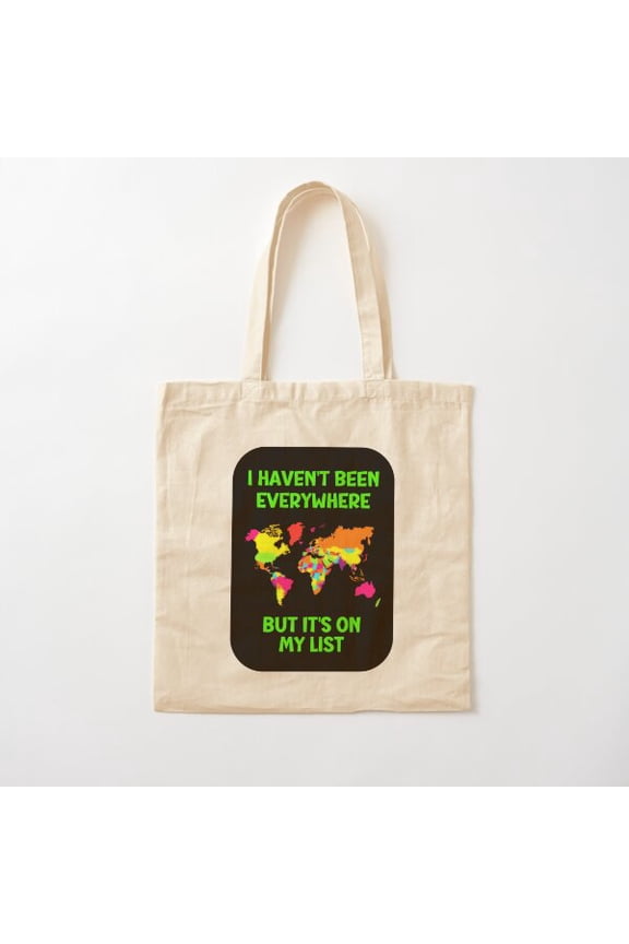 I Havent Been Everywhere But Its On My List - Travel Quote Cotton Tote Bag Canvas Tote Bag, Family Gift For Mother, Her