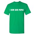thumbnail image 1 of I Hear Dead People Sarcastic Humor Graphic Tees Gift For Mens Novelty Funny T Shirt, 1 of 5