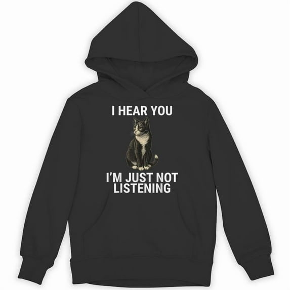 I Hear You Im Just Not Listening Funny Tuxedo Cat Sarcastic Pet Owner Feline Hoodie, for men & women, up to size 5XL