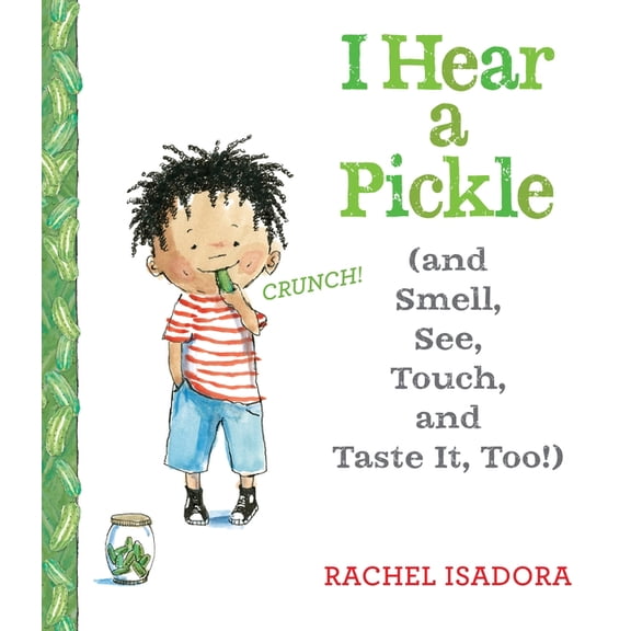 I Hear a Pickle: And Smell, See, Touch, & Taste It, Too!, (Hardcover)