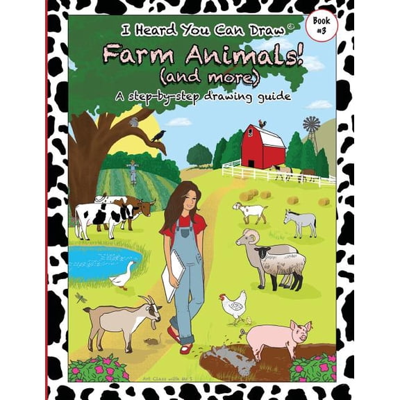 I Heard You Can Draw Farm Animals!: (and more) A Step-by-Step Drawing Guide, (Paperback)