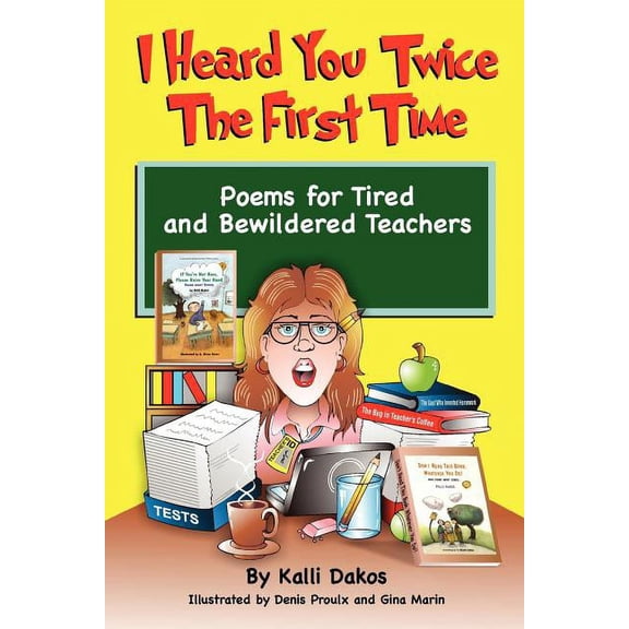 I Heard You Twice the First Time: Poems for Tired and Bewildered Teachers (Paperback) by Sid Cratzbarg, Eowana Jordan, Judy Critchfield
