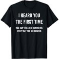 thumbnail image 1 of I Heard You the First Time Funny Procrastination T Shirt, 1 of 3
