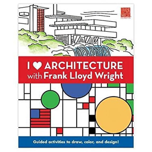 Pre-Owned I Heart Architecture with Frank Lloyd Wright (Paperback) 0735352178 9780735352179