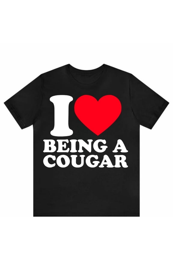 I Heart Being A Cougar T-Shirt Humorous Graphic Tee