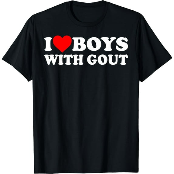 I Heart Boys With Gout T-Shirt