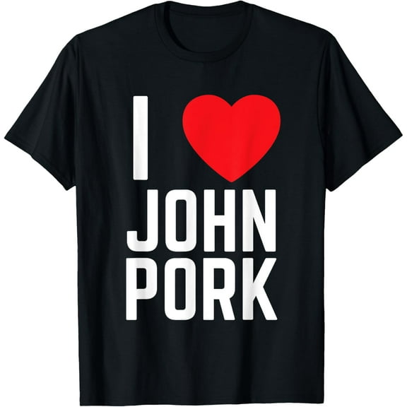 I Heart John Pork Funny Genz Meme T-Shirt