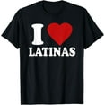 thumbnail image 1 of I Heart Latinas I Love Latinas Funny Love Latinas T-Shirt, 1 of 3