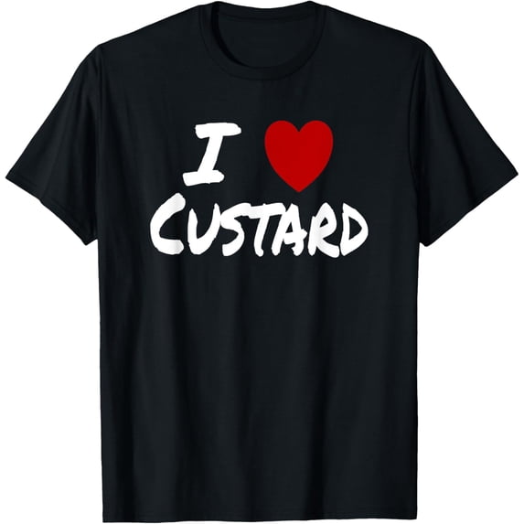 I Heart (Love) Custard Dessert Pastry Frozen Pudding T-Shirt