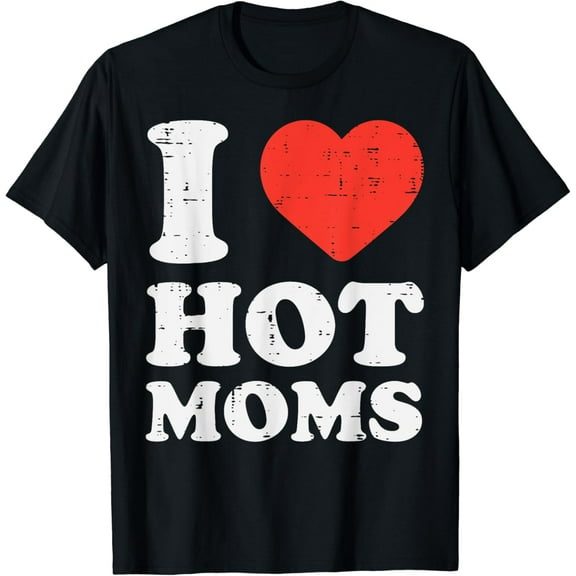 I Heart Love Hot Moms Funny Humor Couple Matching Dad Men Woman T-shirt