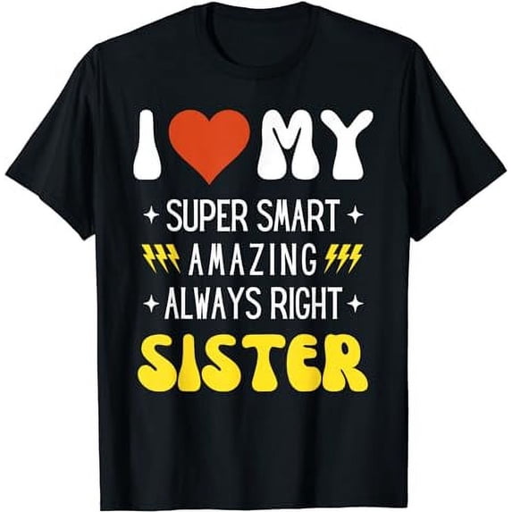 I Heart Love My SISTER Funny Family Matching T-Shirt