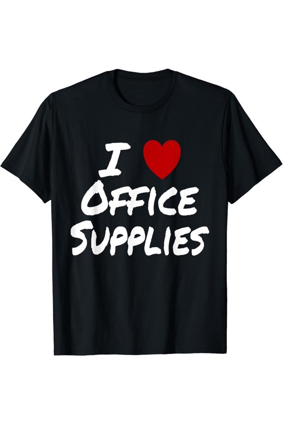 I Heart (Love) Office Supplies Funny Sarcastic Admin T-Shirt