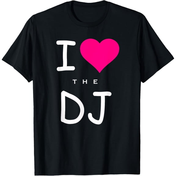 I Heart Love The DJ T-Shirt Great Gifts Idea T-Shirt