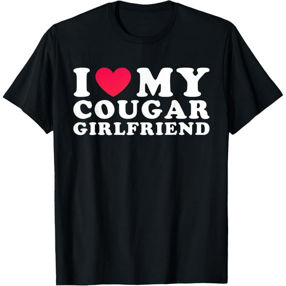 I Heart My Cougar Girlfriend T-Shirt