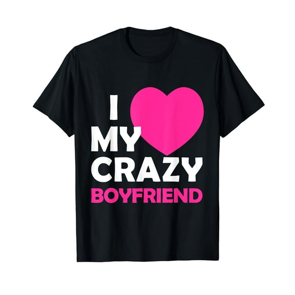 I Heart My Crazy Boyfriend Tshirt Funny Valentines Gift T-Shirt