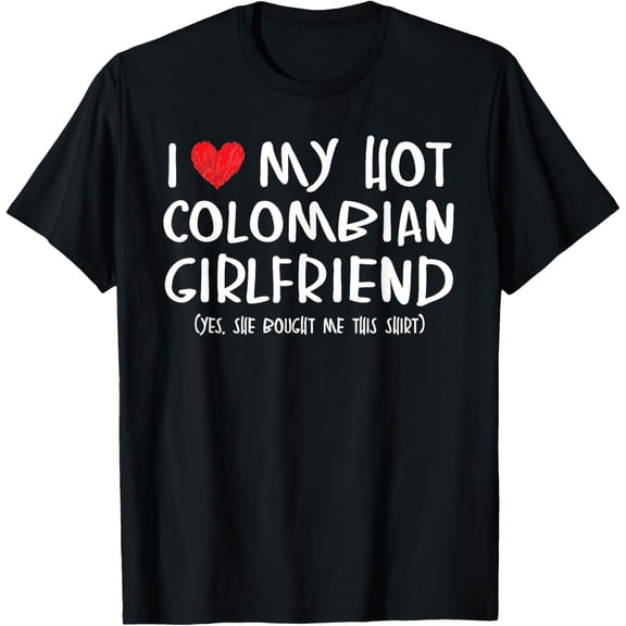 I Heart My Hot Colombian Girlfriend Love Day Boyfriend T-Shirt