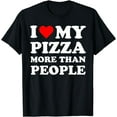 thumbnail image 1 of I Heart My Pizza I Love Fast Food More Than People T-Shirt, 1 of 4