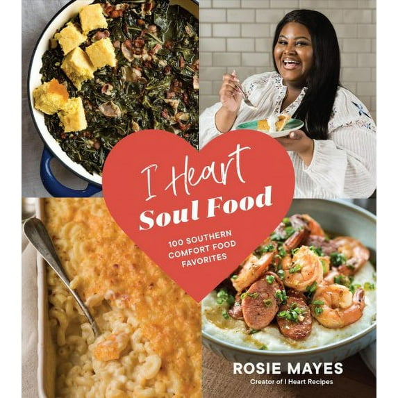 I Heart Soul Food: I Heart Soul Food : 100 Southern Comfort Food Favorites (Paperback)