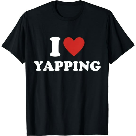 I Heart Yapping I Love Yapping T-Shirt