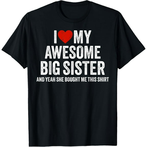 I Heart my Big Sister, I Love my Oldest Sister T-Shirt