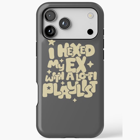 I Hexed My Ex With Lo Fi Playlist Funny Text Art iPhone Case 11 through 17 Pro Max