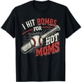 thumbnail image 1 of I Hit Bombs For Hot Moms, Humor Baseball T-Shirt, 1 of 3