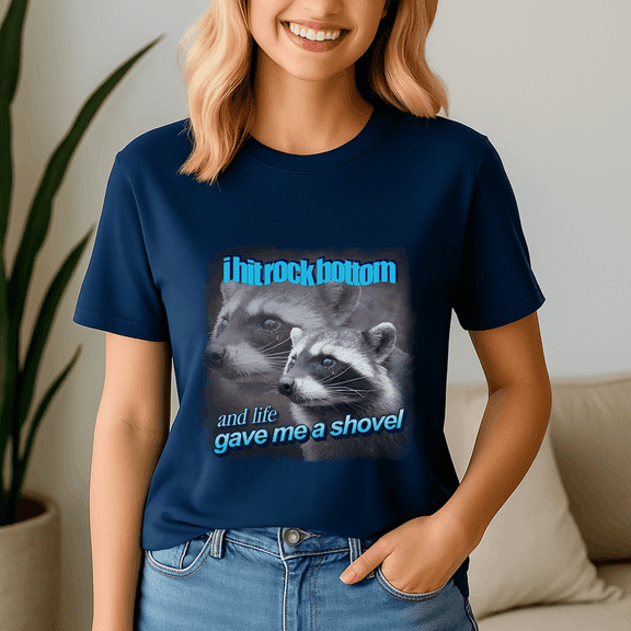 I Hit Rock Bottom And Life Gave Me A Shovel Raccoon Word Shirt, Meme Tee, Trending Tshirt, Funny Friend Gift, Quote Cute