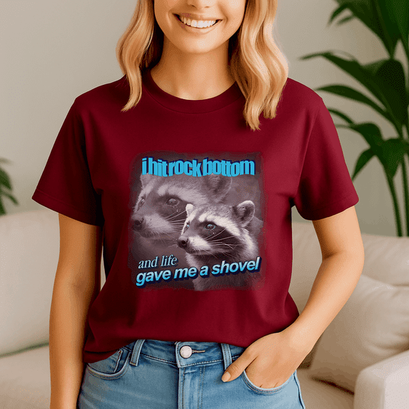 I Hit Rock Bottom And Life Gave Me A Shovel Raccoon Word Shirt, Meme Tee, Trending Tshirt, Funny Friend Gift, Quote Cute