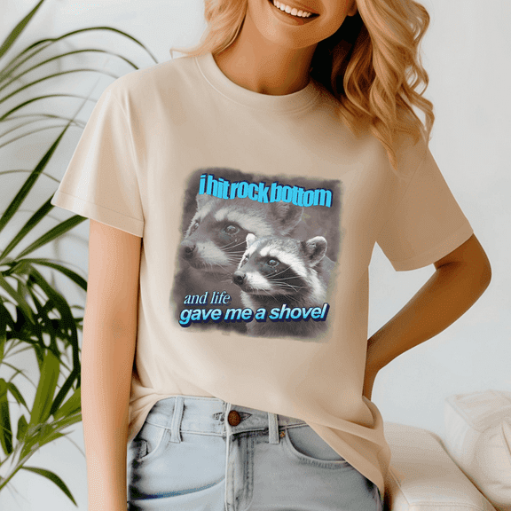 I Hit Rock Bottom And Life Gave Me A Shovel Raccoon Word Shirt, Meme Tee, Trending Tshirt, Funny Friend Gift, Quote Cute