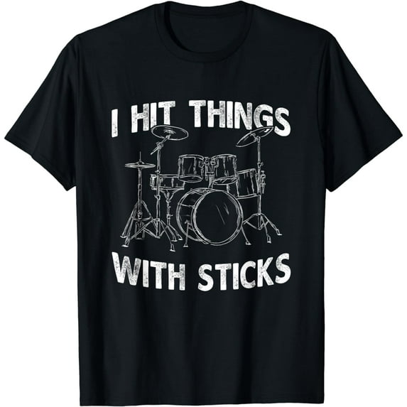 I Hit Things With Sticks Drum Drummer T-shirt Funny