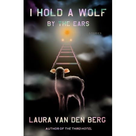 I Hold a Wolf by the Ears : Stories (Hardcover)