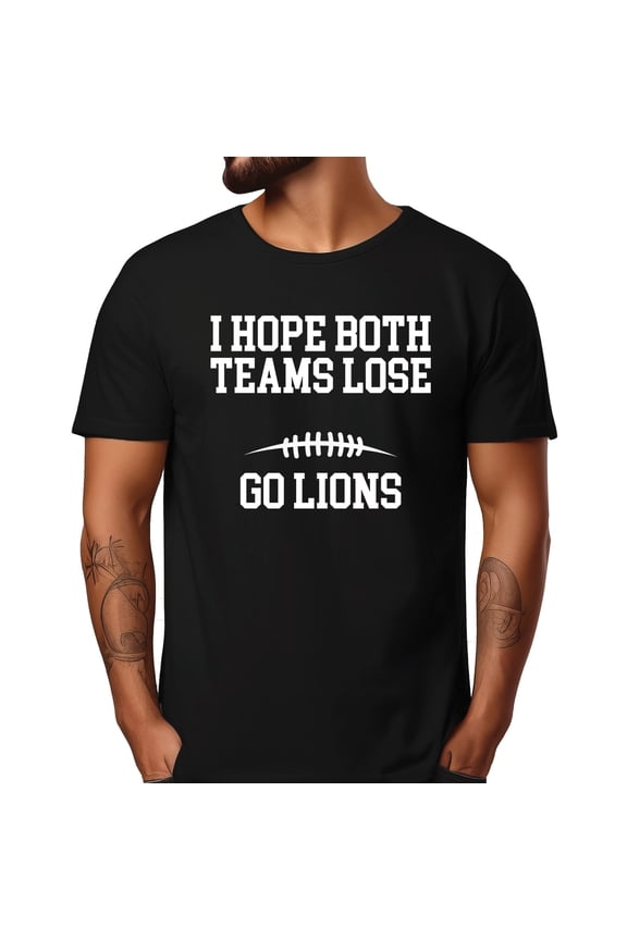 I Hope Both Teams Lose Go Lions Shirt