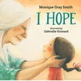 thumbnail image 1 of Pre-Owned I Hope (Hardcover) 1459825934 9781459825932, 1 of 1