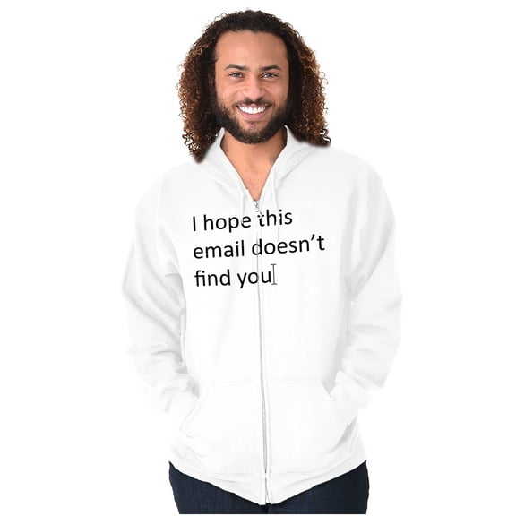 I Hope This Email Doesn't Find You Unisex Fleece Graphic Zip Up Hoodie Brisco Brands 2X