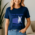 thumbnail image 1 of I Hope This Email Finds You, Cat Meme Shirt, Meme Tee, Trending Tshirt, Funny Friend Gift, Quote Cute, 1 of 5