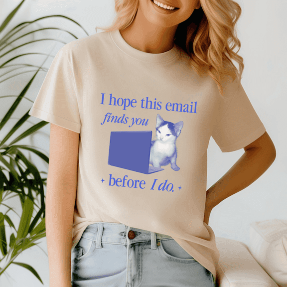 I Hope This Email Finds You, Cat Meme Shirt, Meme Tee, Trending Tshirt, Funny Friend Gift, Quote Cute