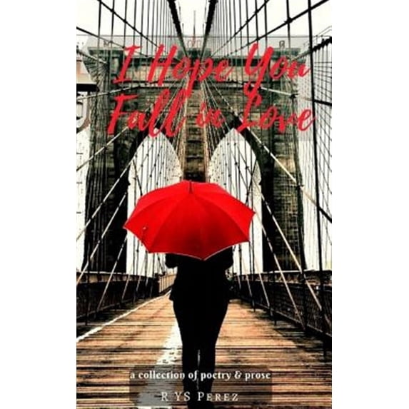 I Hope You Fall in Love: Poetry Collection (Paperback)