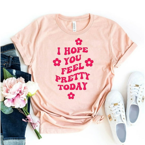 I Hope You Feel Beautiful Today T-shirt Comfy Sleep Shirt Positive Crew Gift Retro Groovy Tee Top Birthday Shirts Trendy Very Cute And Super