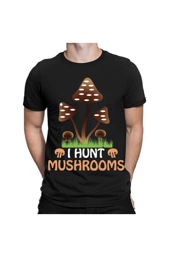 I Hunt Mushroom Hunting Nature Adventure Hunters Gift Mens T-Shirts Top #TA-31