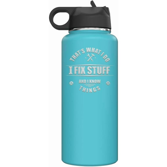 That's What I Do I Fix Stuff and I Know Things Mechanic Insulated Stainless Steel Water Bottle with Flip Top Lid & Straw Gift for Men Tumbler 32 oz. (Teal)