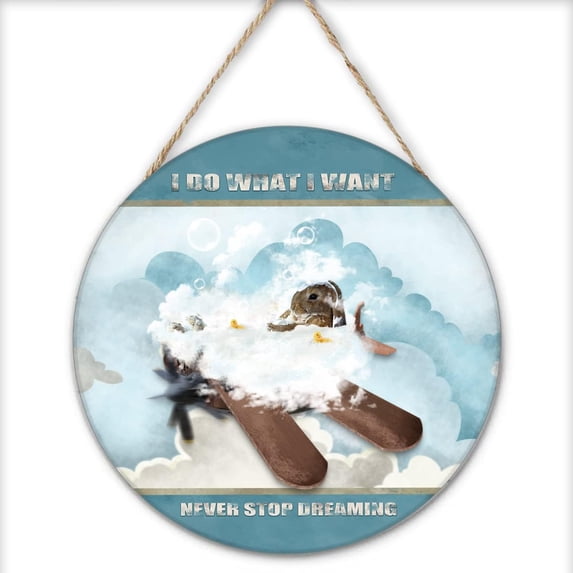 I Do What I Want,Never Stop Dreaming,Bathroom Rabbit Round Rustic Wall Hanging Inspirational Quote Circular Sign for Bedroom Living Room Bathroom 12x12 Inches