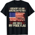 thumbnail image 1 of I Identify As An American Patriot This Is My Pride Flag T-Shirt, 1 of 4