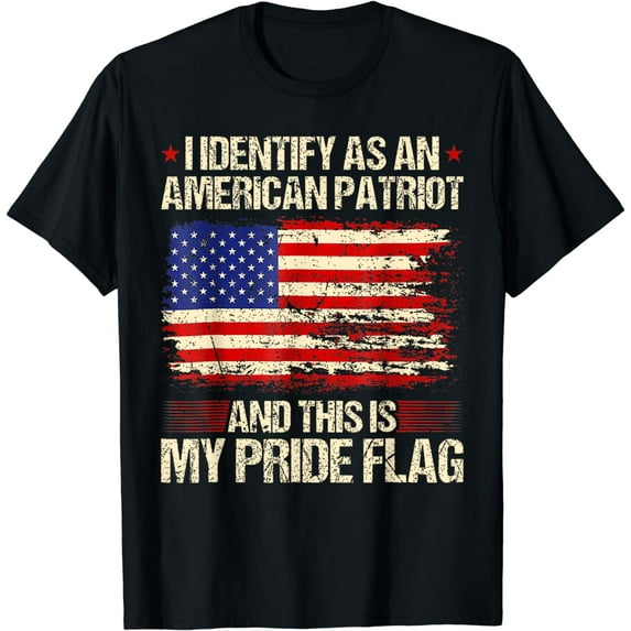 I Identify As An American Patriot This Is My Pride Flag T-Shirt