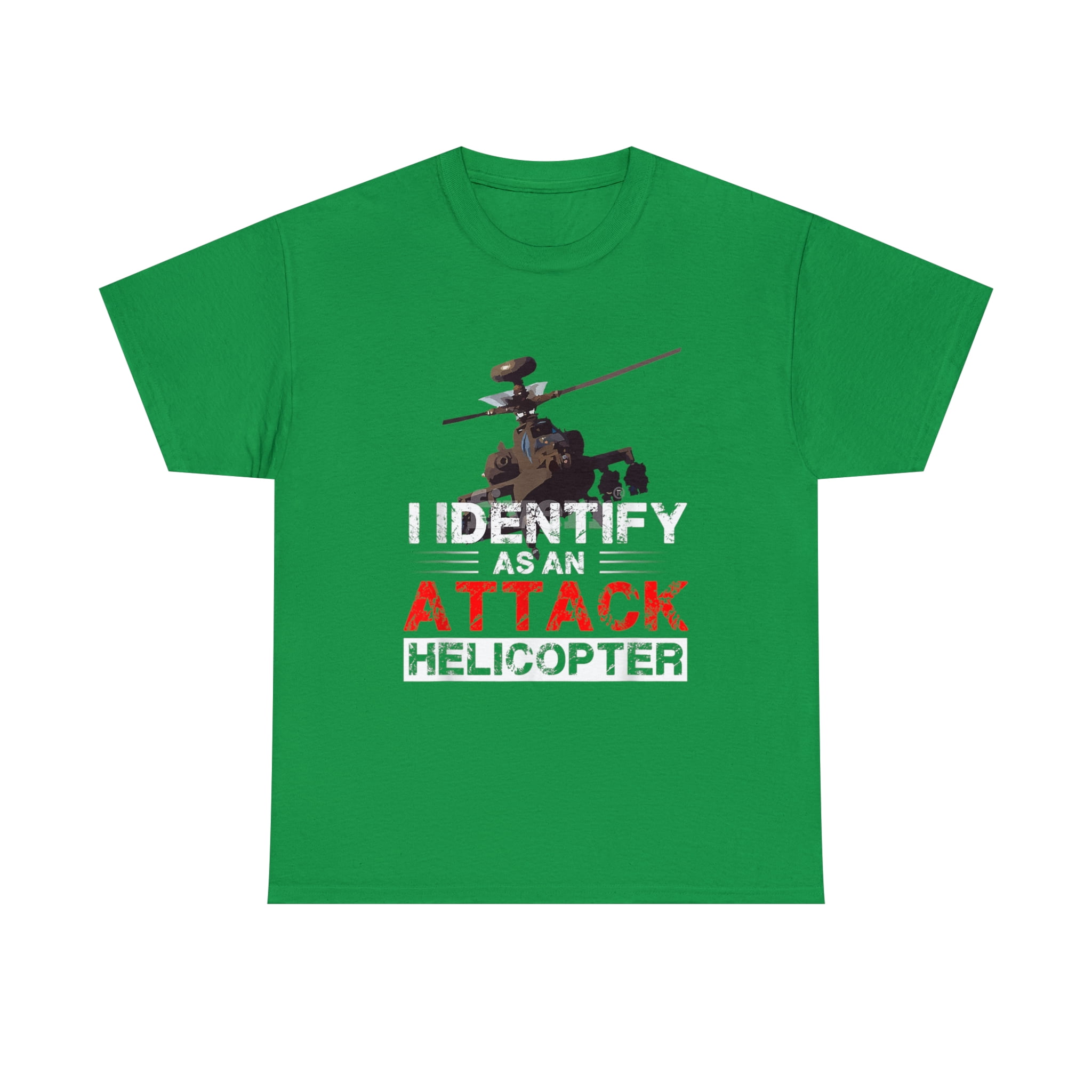 I Identify As An Attack Helicopter Shirt Sarcastic Tee Shirt I Identify As An Attack Helicopter Shirt Sarcastic Tee Shirt