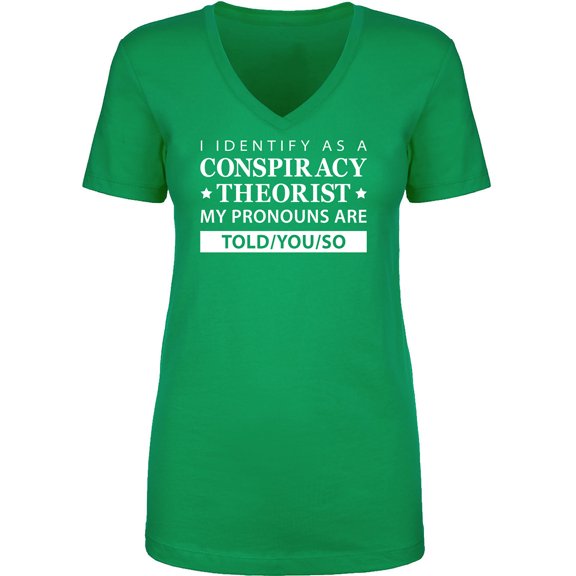I Identify As Conspiracy Theorist Womens V-Neck T-Shirt