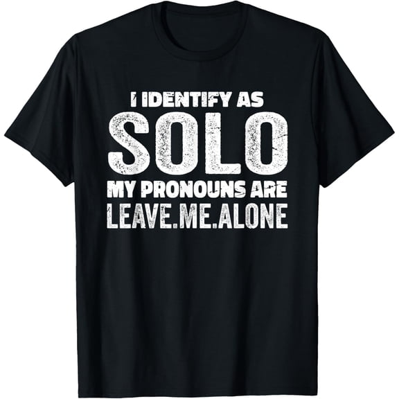 I Identify As Solo My Pronouns Are Leave Me Alone Funny T-ShirtMen and women, Black T-shirt, size: Extra large