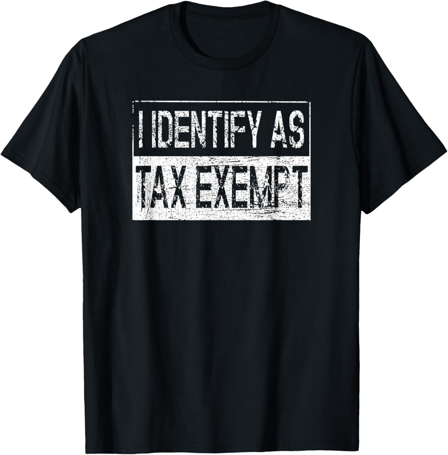 I Identify As Tax Exempt Funny Tax Season T-Shirt - Walmart.com